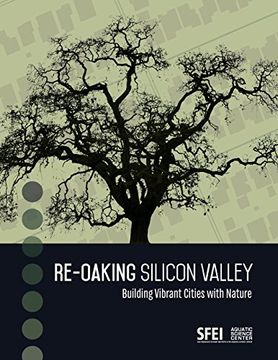 portada Re-Oaking Silicon Valley: Building Vibrant Cities With Nature (en Inglés)