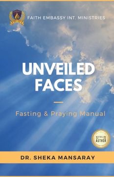 portada Unveiled Faces: Fasting & Praying Manual (en Inglés)