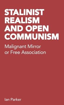 portada Stalinist Realism and Open Communism: Malignant Mirror or Free Association (en Inglés)