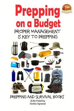 portada Prepping on a Budget - Proper Management Is Key to Prepping (en Inglés)