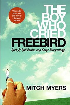 portada The boy who Cried Freebird: Rock & Roll Fables and Sonic Storytelling (in English)