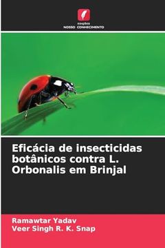 portada Eficácia de Insecticidas Botânicos Contra l. Orbonalis em Brinjal (in Portuguese)