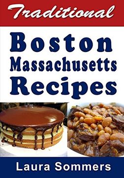 portada Traditional Boston Massachusetts Recipes: Cookbook Full of Recipes From Boston; Massachusetts 