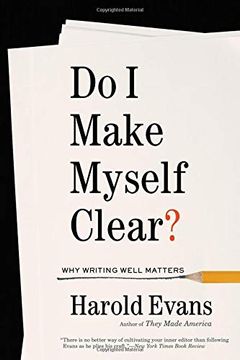 portada Do i Make Myself Clear? A Practical Guide to Writing Well in the Modern age 