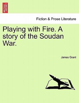 portada playing with fire. a story of the soudan war. (en Inglés)