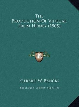 portada the production of vinegar from honey (1905)