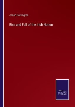portada Rise and Fall of the Irish Nation (in English)