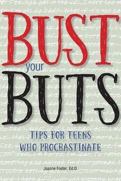 portada Bust Your BUTS: Tips for Teens Who Procrastinate