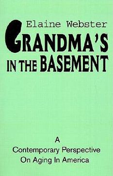 portada grandma's in the basement: a collection of stories about the elderly based on personal experience (in English)