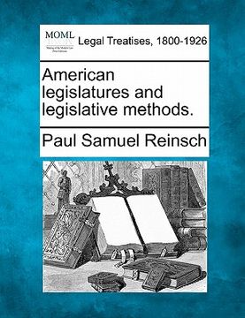 portada american legislatures and legislative methods. (en Inglés)