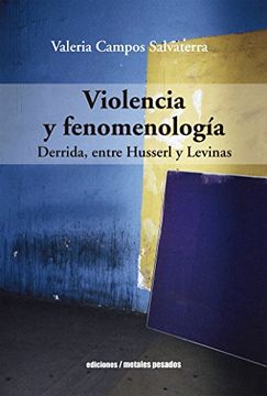 portada Violencia y fenomenología: Derrida, entre Husserl y Levinas