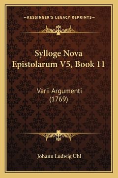 portada Sylloge Nova Epistolarum V5, Book 11: Varii Argumenti (1769) (en Latin)