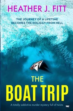 portada The Boat Trip: A totally addictive murder mystery full of twists (en Inglés)