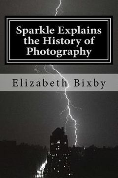 portada Sparkle Explains the History of Photography (en Inglés)