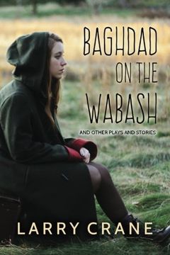 portada Baghdad On The Wabash: And Other Plays and Stories