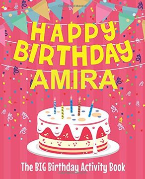 portada Happy Birthday Amira - the big Birthday Activity Book: Personalized Children's Activity Book 