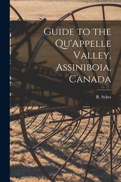 portada Guide to the Qu'Appelle Valley, Assiniboia, Canada [microform] (in English)