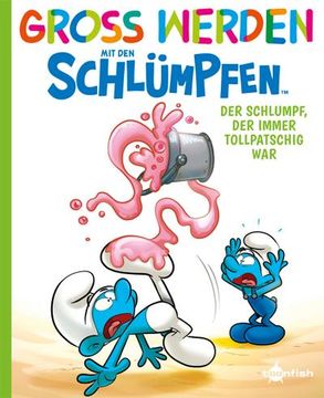 portada Groß Werden mit den Schlümpfen: Der Schlumpf, der Immer Tollpatschig war (en Alemán)