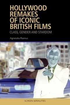 portada Hollywood Remakes of Iconic British Films: Class, Gender and Stardom (Screen Serialities) (en Inglés)