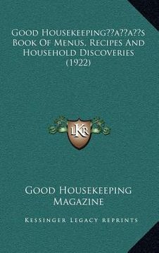 portada good housekeepingacentsa -a centss book of menus, recipes and household discoveries (1922) (en Inglés)