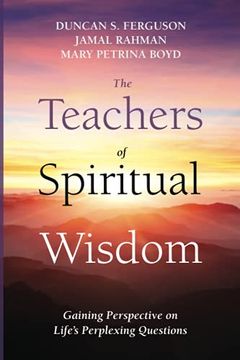 portada The Teachers of Spiritual Wisdom: Gaining Perspective on Life'S Perplexing Questions 