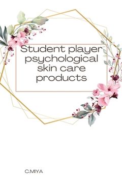 portada Student player psychological skin care products (in English)