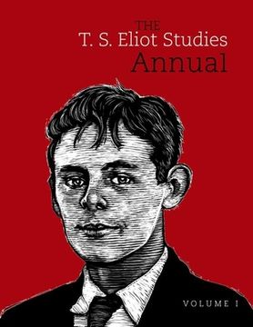 portada The t. S. Eliot Studies Annual: Volume 1 (en Inglés)