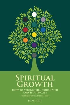 portada Spiritual Growth: How to Strengthen Your Faith and Spirituality (The Enlightenment Series) (Volume 1)