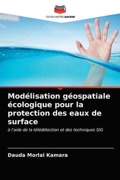 portada Modélisation géospatiale écologique pour la protection des eaux de surface (en Francés)