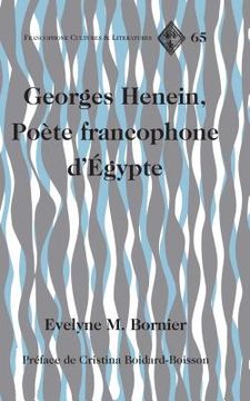portada Georges Henein, Poète francophone d'Égypte: Préface de Cristina Boidard-Boisson (in French)