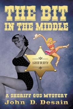 portada The Bit in the Middle: A Sheriff Gus Mystery (en Inglés)