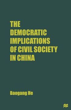 portada The Democratic Implications of Civil Society in China (en Inglés)