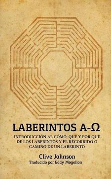 portada Laberintos A-ω: Introducción al Cómo, qué y por qué de los Laberintos y el Recorrido o Camino de un Laberinto
