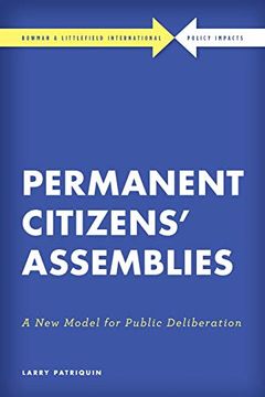 portada Permanent Citizens' Assemblies: A new Model for Public Deliberation (Rowman & Littlefield International - Policy Impacts) (en Inglés)