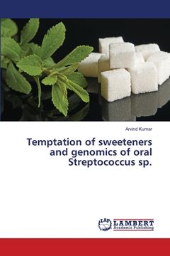 portada Temptation of sweeteners and genomics of oral Streptococcus sp. (en Inglés)