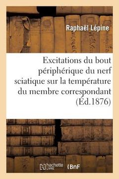 portada de l'Influence Qu'exercent Les Excitations Du Bout Périphérique Du Nerf Sciatique (en Francés)
