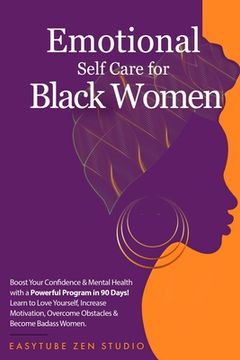 portada Emotional Self-Care for Black Women: Boost Your Confidence & Mental Health with a Powerful Program in 90 Days! Learn to Love Yourself, Increase Motiva (en Inglés)