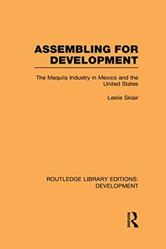 portada Assembling for Development: The Maquila Industry in Mexico and the United States (en Inglés)
