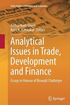 portada Analytical Issues in Trade, Development and Finance: Essays in Honour of Biswajit Chatterjee (in English)
