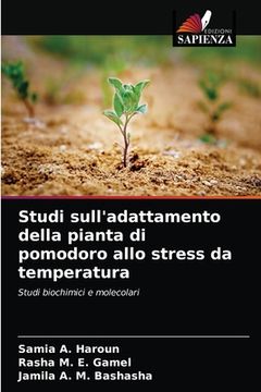 portada Studi sull'adattamento della pianta di pomodoro allo stress da temperatura (en Italiano)