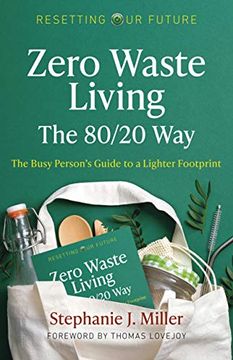portada Zero Waste Living, the 80/20 Way: The Busy Person's Guide to a Lighter Footprint (en Inglés)