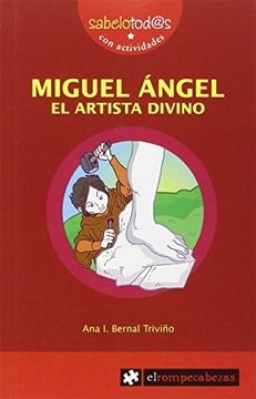 MIGUEL ÁNGEL el artista divino (Sabelotod@s)