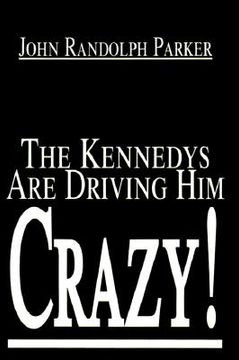 portada the kennedys are driving him crazy! (en Inglés)
