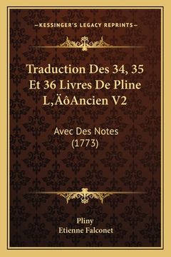 portada Traduction Des 34, 35 Et 36 Livres De Pline L'Ancien V2: Avec Des Notes (1773) (en Francés)
