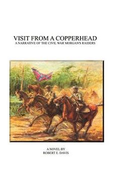 portada visit from a copperhead: a narrative of the civil war morgan's raiders (in English)