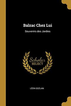 portada Balzac Chez Lui: Souvenirs des Jardies 