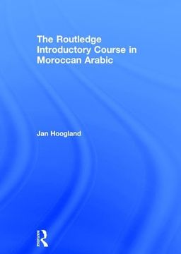 portada The Routledge Introductory Course in Moroccan Arabic: An Introductory Course (en Inglés)