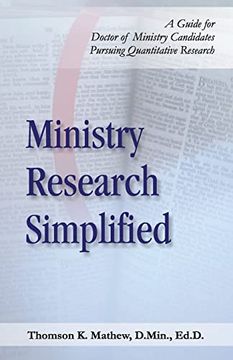 portada Ministry Research Simplified: A Guide to Doctor of Ministry Candidates Pursuing Quantitative Research 