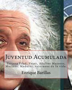 portada Juventud Acumulada: Tercera Edad, Vejez, Adultos Mayores, Macizos, Madurez