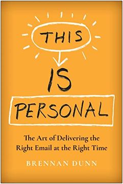 portada This Is Personal: The Art of Delivering the Right Email at the Right Time (en Inglés)